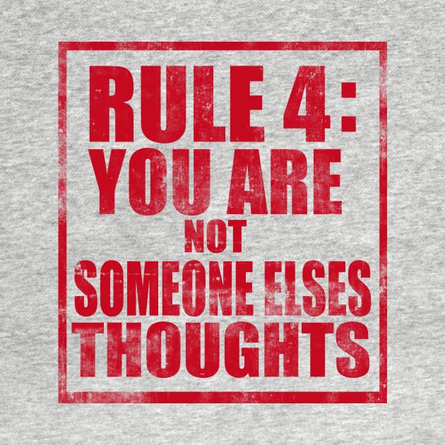 Rule #4: You are not someone else's thoughts by TheLifeMasters